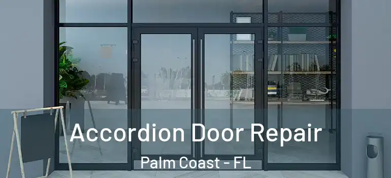  Accordion Door Repair Palm Coast - FL