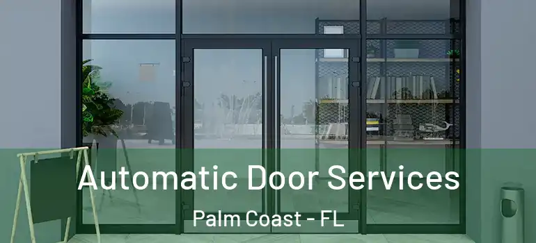 Automatic Door Services Palm Coast - FL