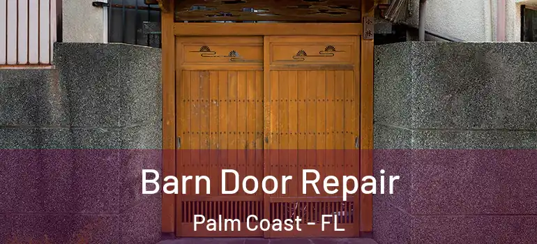  Barn Door Repair Palm Coast - FL