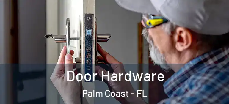  Door Hardware Palm Coast - FL