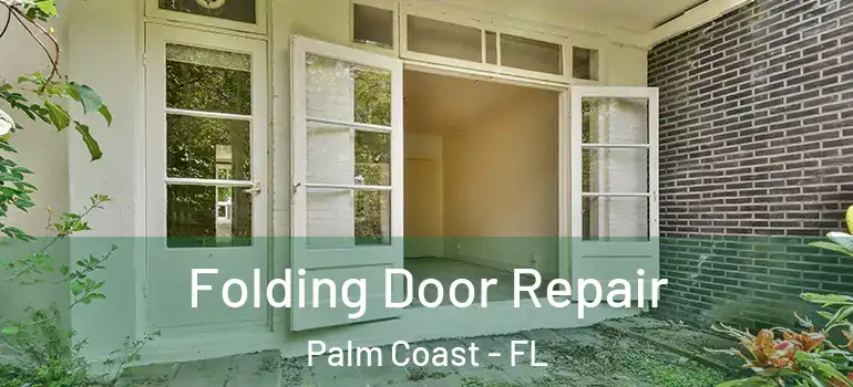 Folding Door Repair Palm Coast - FL