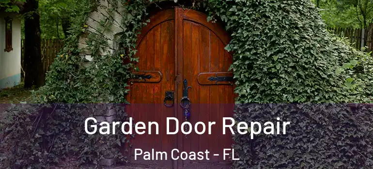  Garden Door Repair Palm Coast - FL