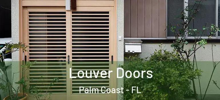  Louver Doors Palm Coast - FL