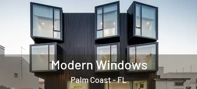  Modern Windows Palm Coast - FL