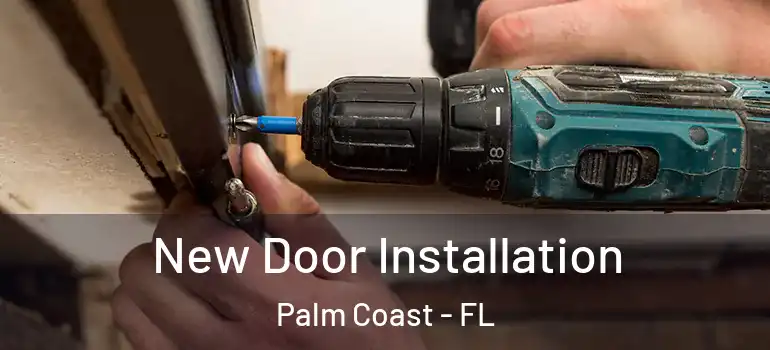  New Door Installation Palm Coast - FL