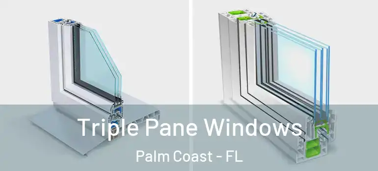  Triple Pane Windows Palm Coast - FL