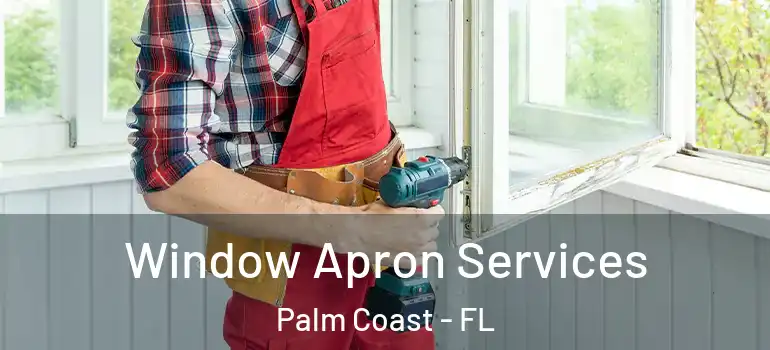  Window Apron Services Palm Coast - FL