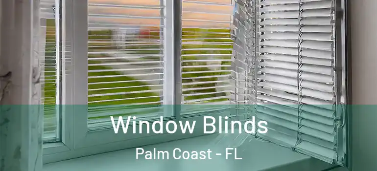  Window Blinds Palm Coast - FL